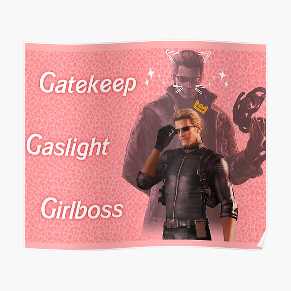Wesker : Gaslight Gatekeep Girlboss Poster