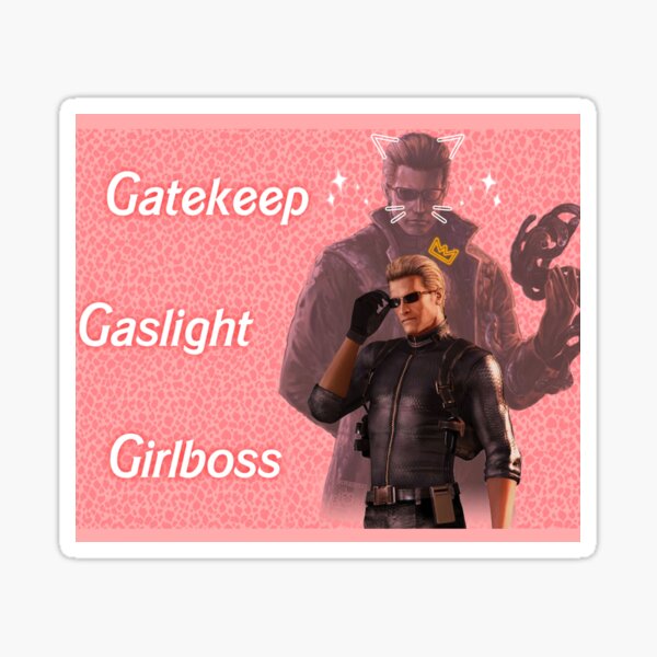 Wesker : Gaslight Gatekeep Girlboss Sticker