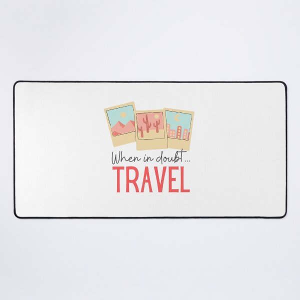Item preview, When in Doubt Travel designed and sold by Schandre.