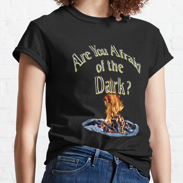 Question Is Are You Afraid Of The Dark Classic T-Shirt