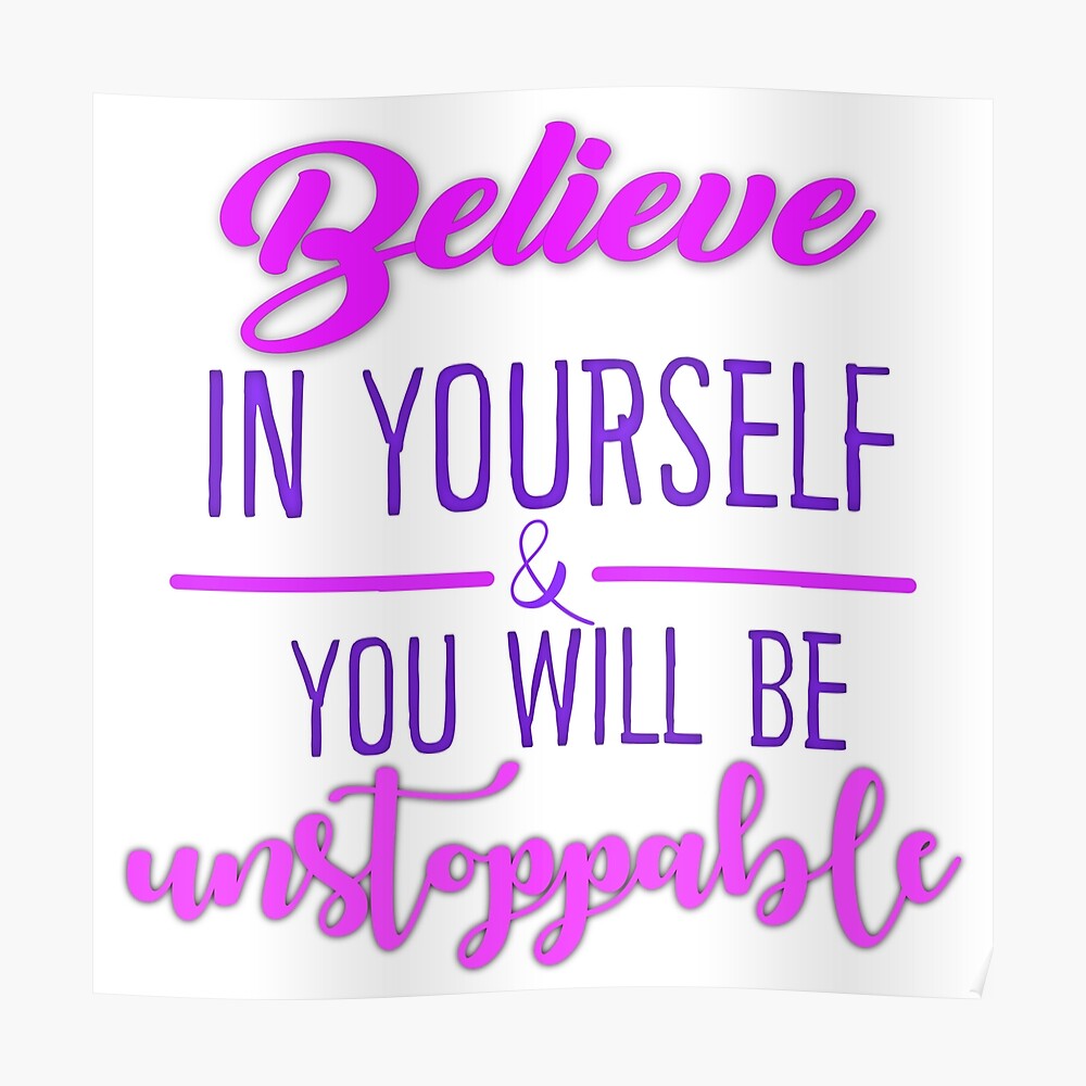 believe-in-yourself-and-you-will-be-unstoppable-poster-by