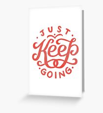 Just Keep Going Greeting Card