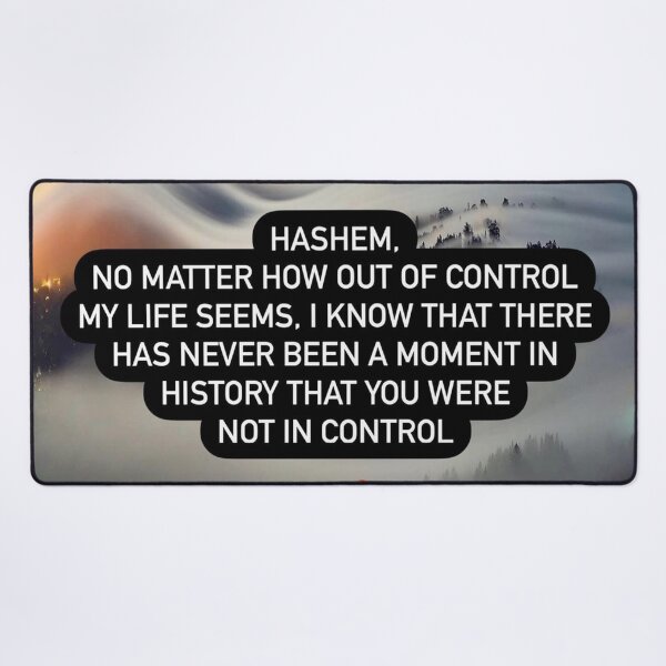 Item preview, Hashem no matter how out of control my life seems, I always trust in you. Affirmation quote designed and sold by Stories To Inspire - Motivational Jewish Quotes.