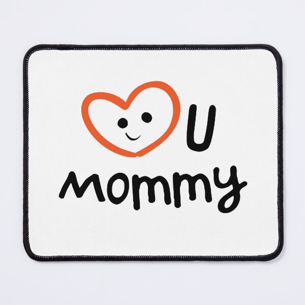 Item preview, Love U Mommy- Love You Mommy designed and sold by Neda Sadreddin.