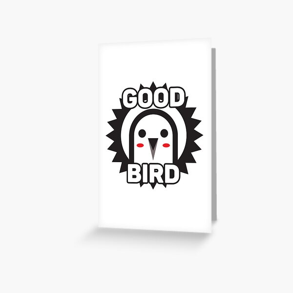 Verified GOOD BIRD Greeting Card