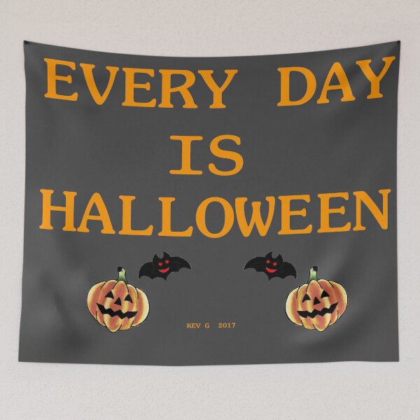 Item preview, EVERY DAY IS HALLOWEEN - Art By Kev G designed and sold by ArtByKevG.