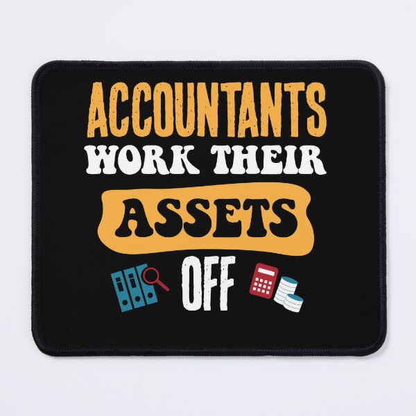Item preview, Accountants Work Their Assets Off designed and sold by csaron92.