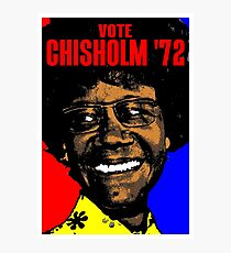 VOTE CHISHOLM '72 Photographic Print