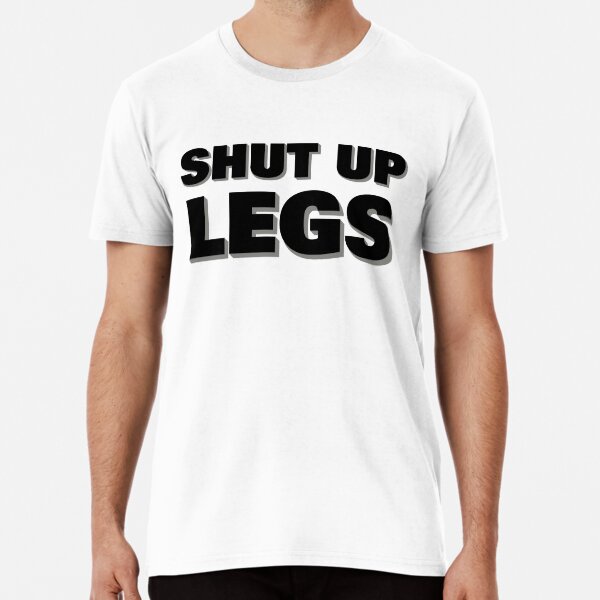 Item preview, Shut Up Legs designed and sold by Benny Hill Designs.