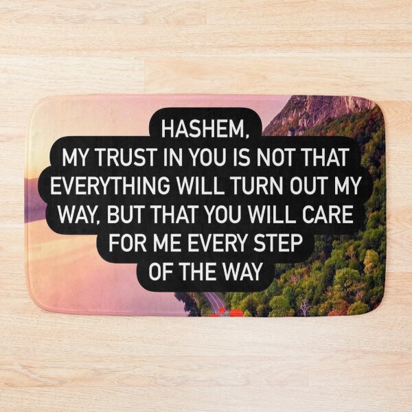 Item preview, Hashem my trust in you is not that everything will turn out my way. But that you will care for me every step of the way designed and sold by Stories To Inspire - Motivational Jewish Quotes.