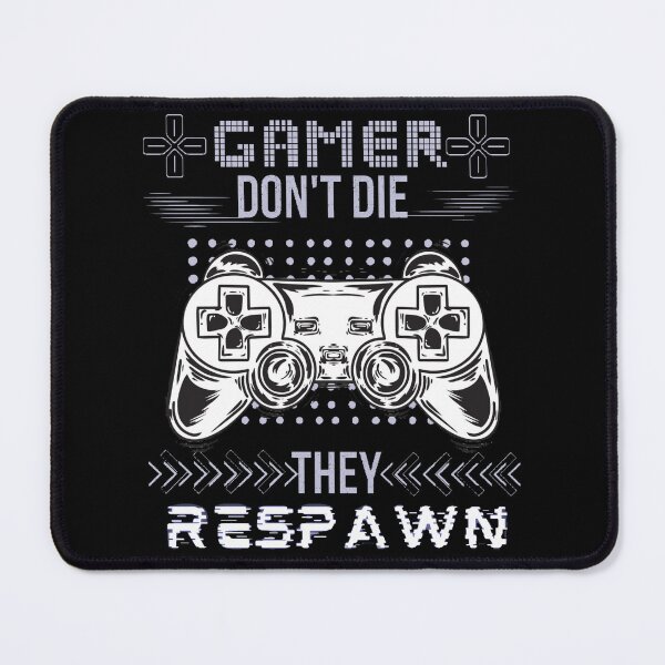 Item preview, Gamer don't die they respawn designed and sold by T-ShirtIn85.