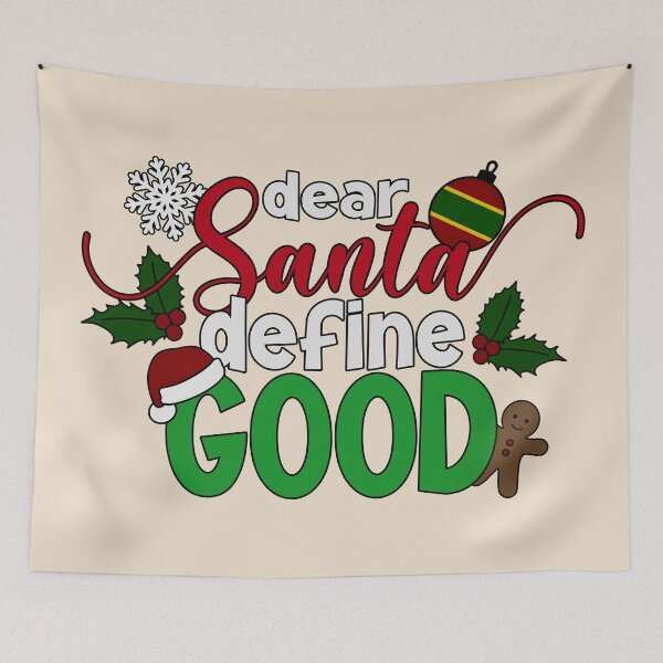 Item preview, Funny Dear Santa Define Good Christmas Quote designed and sold by Hommie9977.