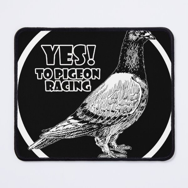 Item preview, Yes to Pigeon Racing designed and sold by QuirkyDesign101.