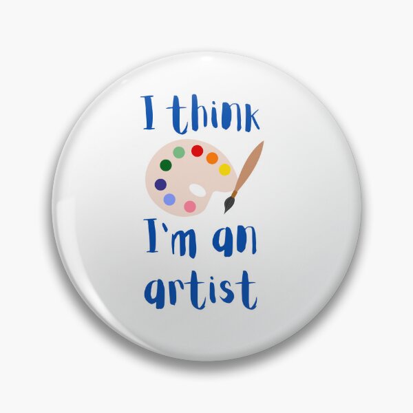 Item preview, I think I'm an artist designed and sold by MoccaArt.