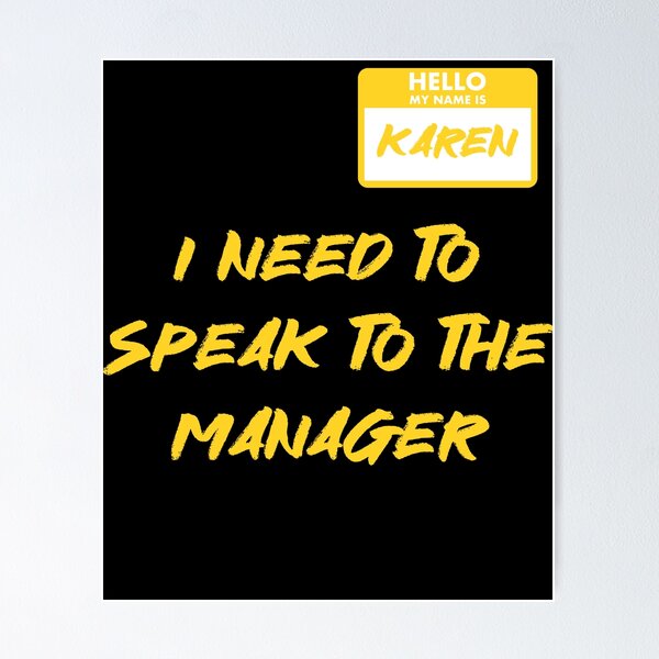 Item preview, Hello My Name Is Karen I Need To Speak To The Manager Karen Manager Meme designed and sold by RockBeeDesigns.