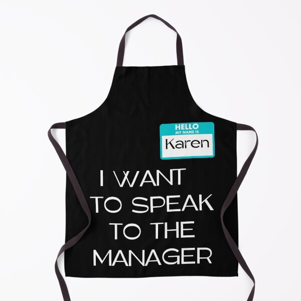 Item preview, I Want To Speak To The Manager Karen Manager Meme designed and sold by RockBeeDesigns.