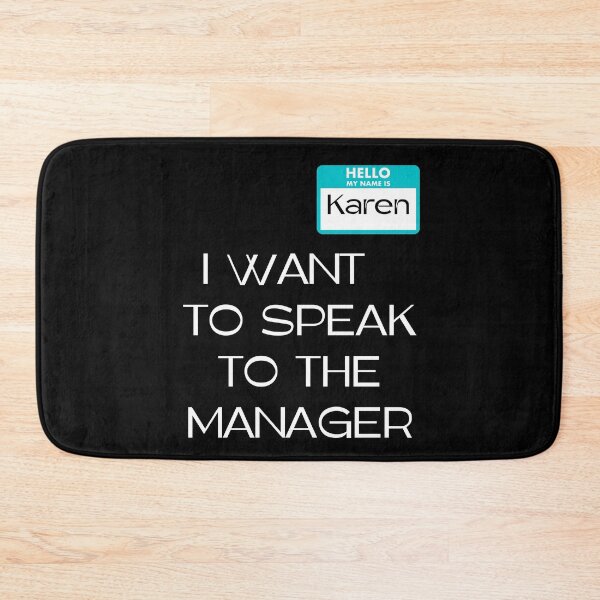 Item preview, I Want To Speak To The Manager  Karen Manager Meme designed and sold by RockBeeDesigns.