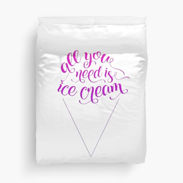 All You Need Is Ice Cream Duvet Cover