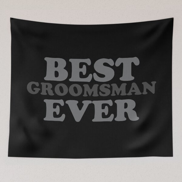 Item preview, BEST GROOMSMAN EVER designed and sold by jazzydevil.