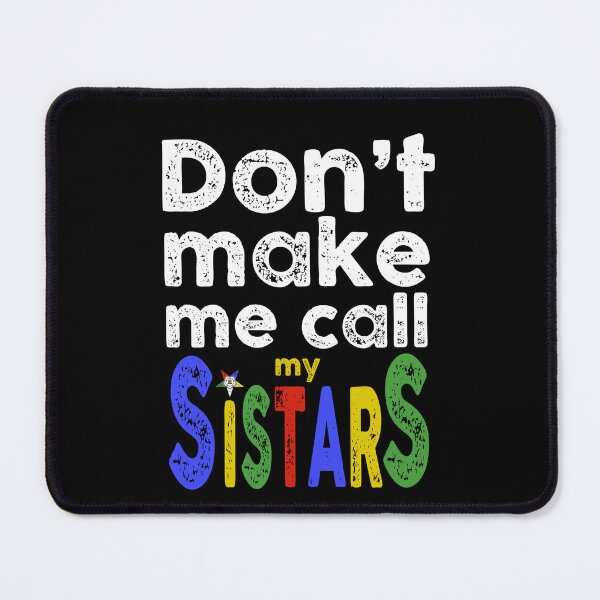 Item preview, Funny OES Order Of The Eastern Star Logo Don't Make Me Call My Sistars Distressed designed and sold by TopTeeShop.