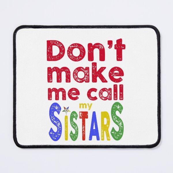 Item preview, Funny OES Order Of The Eastern Star Logo Don't Make Me Call My Sistars Distressed designed and sold by TopTeeShop.