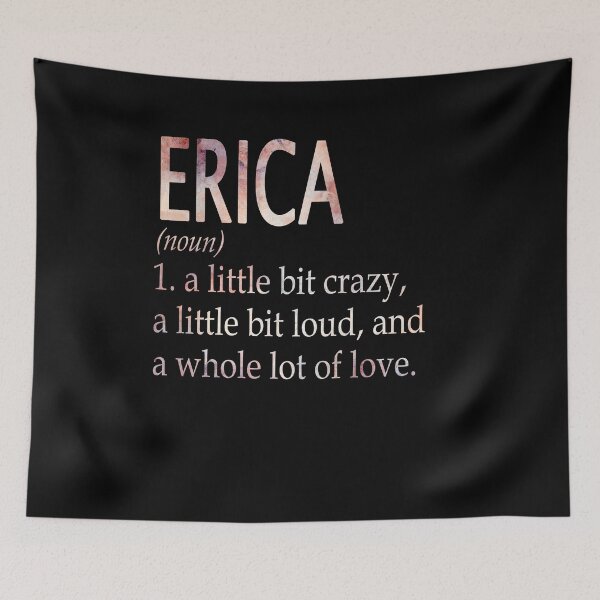 Item preview, Erica Girl Name Definition designed and sold by BrookHBung.