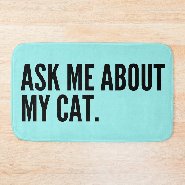 Item preview, Ask Me About My Cat Black Funny Quote designed and sold by marie-inks.