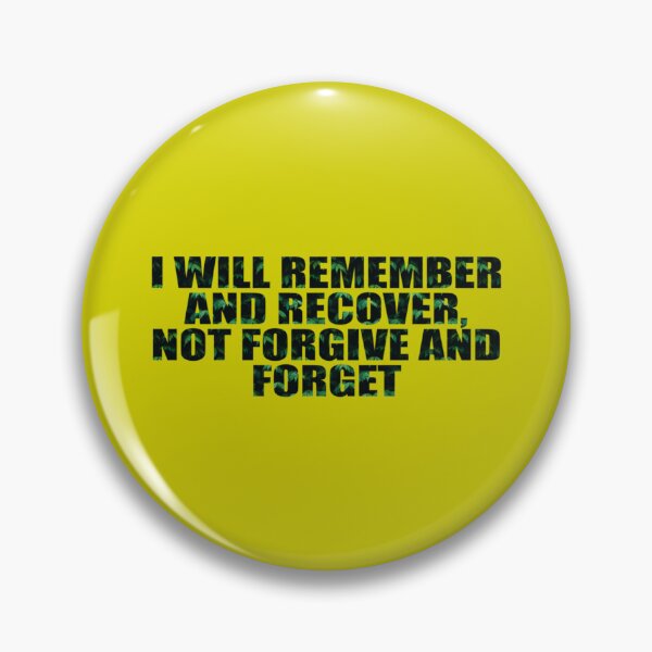 Item preview, I will remember and recover, not forgive and forget   designed and sold by JessikiShenki.