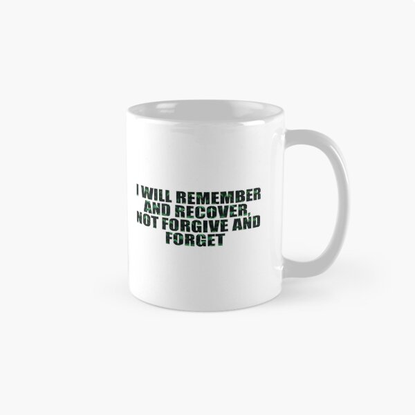 Item preview, I will remember and recover, not forgive and forget   designed and sold by JessikiShenki.