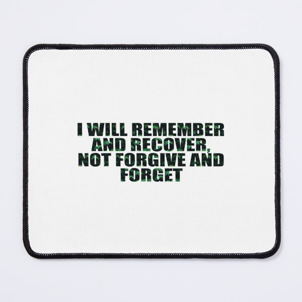 Item preview, I will remember and recover, not forgive and forget designed and sold by JessikiShenki.