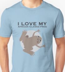 I Love my African Clawed Frog Unisex T-Shirt