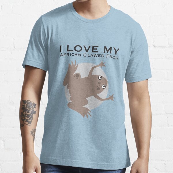 I Love my African Clawed Frog Essential T-Shirt