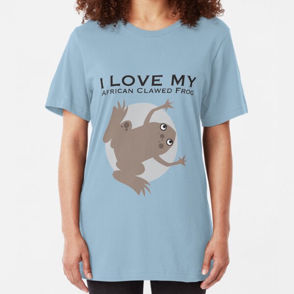 I Love my African Clawed Frog Slim Fit T-Shirt