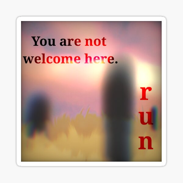 you-are-not-welcome-here-sticker-for-sale-by-kecsketo2-redbubble