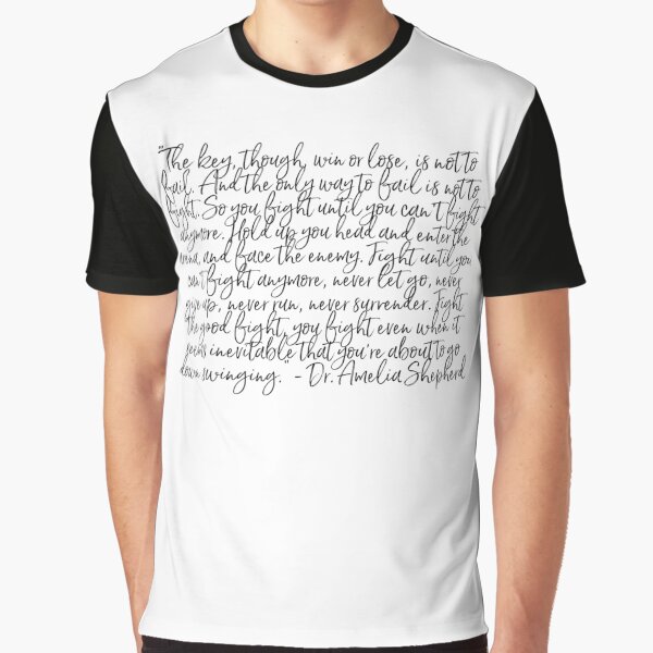 Amelia Shepherd - Fight Until You Can't Fight Anymore Graphic T-Shirt