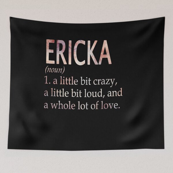 Item preview, Ericka Girl Name Definition designed and sold by BrookHBung.