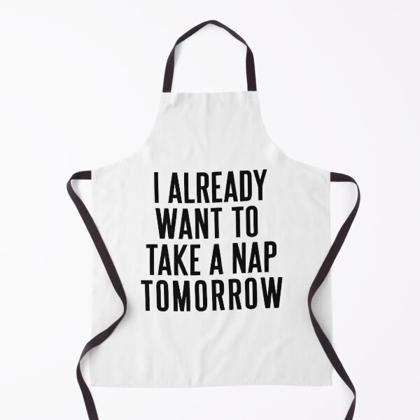 Item preview, I already want to take a nap tomorrow designed and sold by Nepaz-Designs.