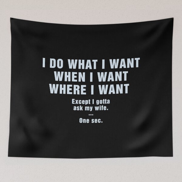Item preview, I Do What I Want When I Want Where I Want Funny Husband designed and sold by Abaddon-art.