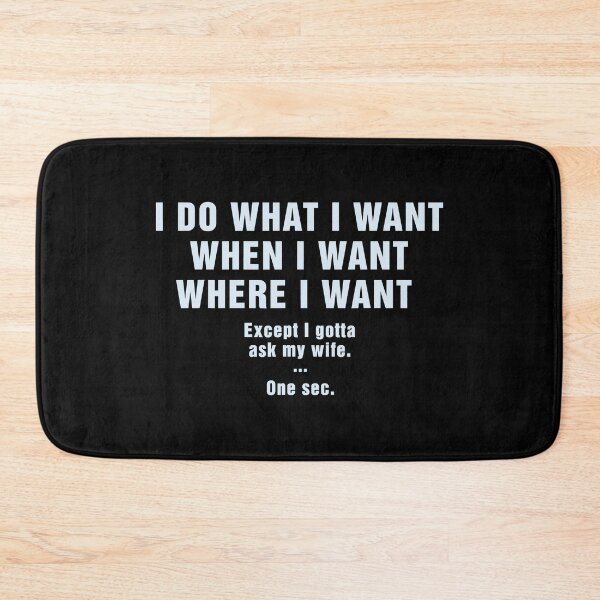 Item preview, I Do What I Want When I Want Where I Want Funny Husband designed and sold by Abaddon-art.