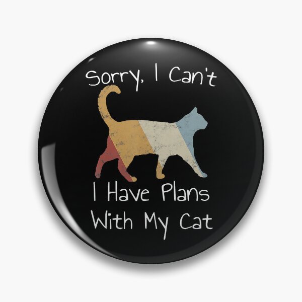 Item preview, Sorry I Can't I Have Plans With My Cat designed and sold by Abaddon-art.