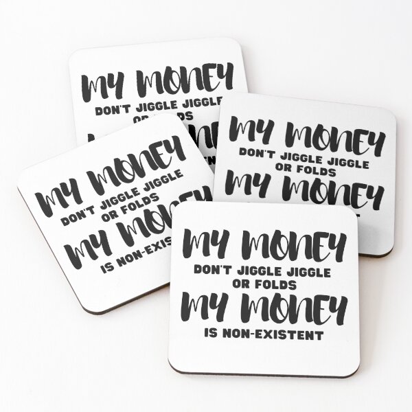 Item preview, My money don't jiggle jiggle my money is non-existent  designed and sold by Yulacreative.