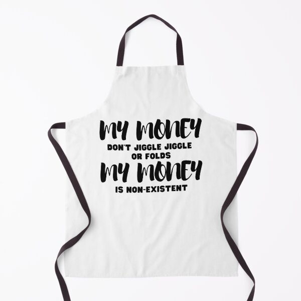 Item preview, My money don't jiggle jiggle my money is non-existent  designed and sold by Yulacreative.