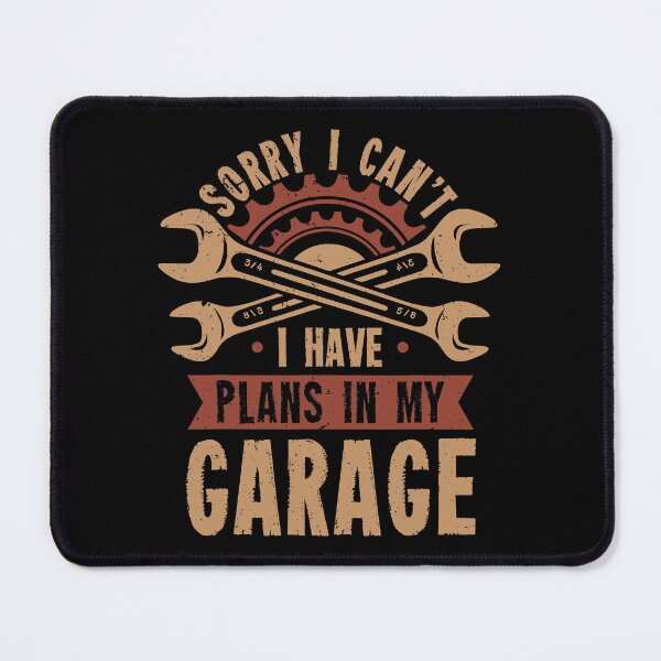 Item preview, Sorry I Can't I Have Plans In My Garage designed and sold by Abaddon-art.