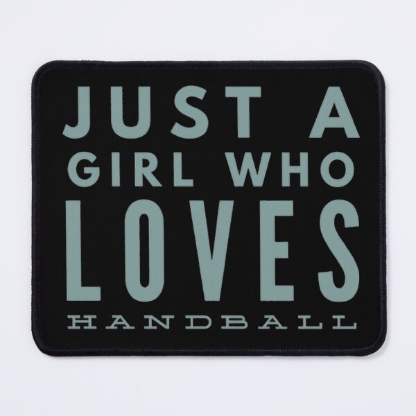 Item preview, Just a Girl Who Loves Handball designed and sold by Hammy97.