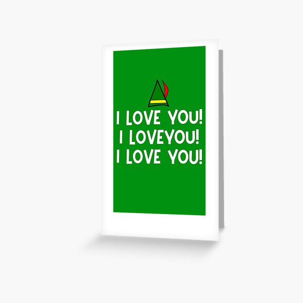 Item preview, I Love You! I Love You! I Love You! Elf Quote designed and sold by Christmas-Tees.