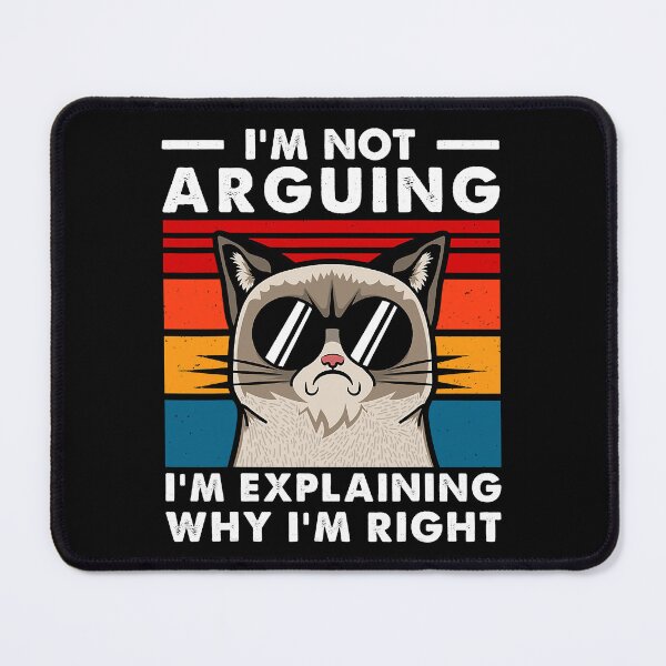 Item preview, I'm Not Arguing I'm Explaining Why I'm Right Funny Engineering designed and sold by ArcWarden-art.