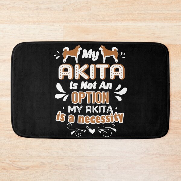 Item preview, My Akita Is Not An Option designed and sold by UnknownArtistt.
