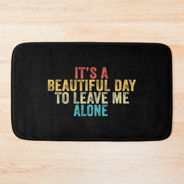 Item preview, It's A Beautiful Day To Leave Me Alone Funny Introvert designed and sold by ArcWarden-art.