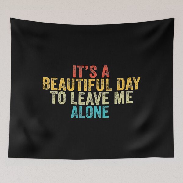 Item preview, It's A Beautiful Day To Leave Me Alone Funny Introvert designed and sold by ArcWarden-art.