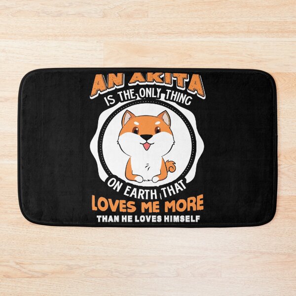 Item preview, My Akita Is The Only Thing On Earth Love Me More designed and sold by UnknownArtistt.
